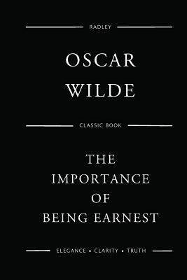 The Importance Of Being Earnest by Oscar Wilde