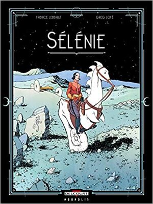 Sélénie by Fabrice Lebeault, Greg Lofé