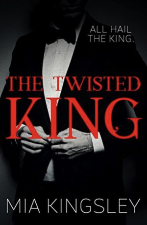 The Twisted King by Mia Kingsley