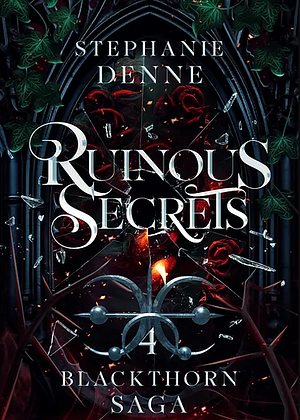 Ruinous Secrets by Stephanie Denne