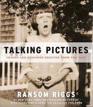 Talking Pictures by Ransom Riggs