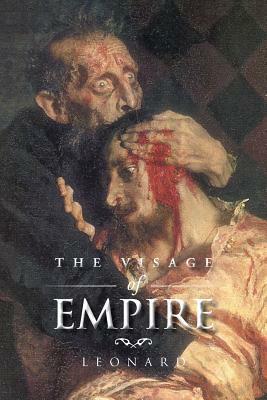 The Visage of Empire by Leonard