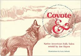 Coyote & Native American Folk Tales: Native American Folk Tales by Joe Hayes