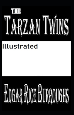 The Tarzan Twins Illustrated by Edgar Rice Burroughs