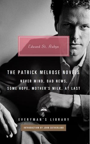 The Patrick Melrose Novels by Edward St Aubyn