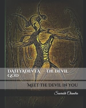 DAITYADEVTA - The Devil GOD: Meet The Devil in You by Saurabh Chandra