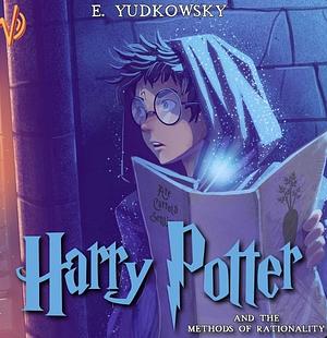 Harry Potter and the Methods of Rationality by Eliezer Yudowsky