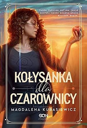 Kołysanka dla czarownicy by Magdalena Kubasiewicz