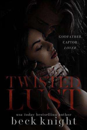Twisted Lust by Beck Knight