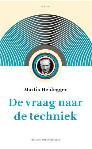 De vraag naar de techniek by Martin Heidegger