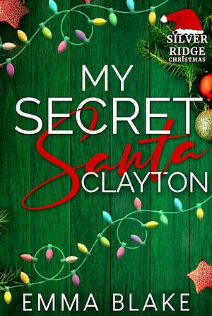 My Secret Santa Clayton  by Emma Blake