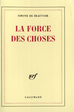 La force des choses by Simone de Beauvoir