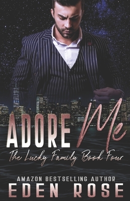 Adore Me: Mafia Romance by Eden Rose