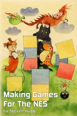 Making Games for the NES by Steven Hugg, Jennifer Harvey