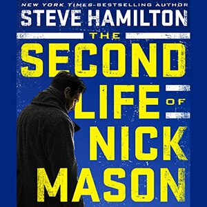 The Second Life of Nick Mason by Steve Hamilton