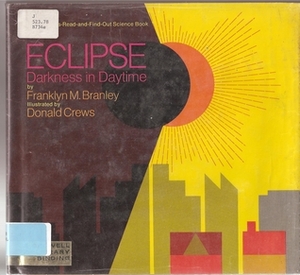 Eclipse: Darkness in Daytime (Let's-Read-and-Find-Out Science Book) by Franklyn M. Branley, Donald Crews