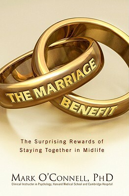 The Marriage Bargain: The Surprising Rewards of Staying Together by Mark O'Connell