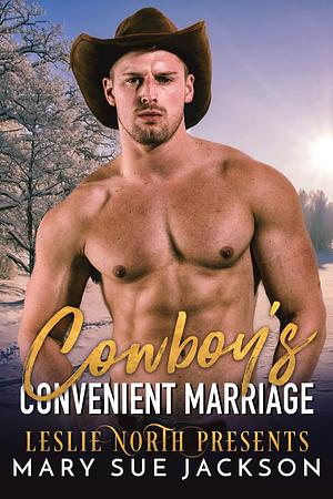 Cowboy's Convenient Marriage: Western Romance with a Cowboy and His Convenient Bride by Mary Sue Jackson, Mary Sue Jackson, Leslie North