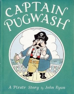 Captain Pugwash: A Pirate Story by John Ryan
