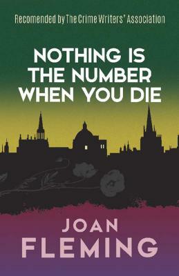 Nothing Is the Number When You Die: A Nuri Bey Mystery by Joan Fleming