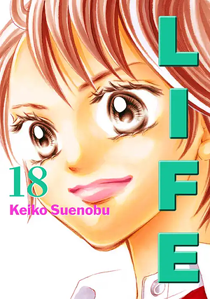 Life, Volume 18 by Keiko Suenobu