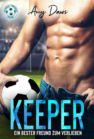 Keeper - Ein bester Freund zum Verlieben by Amy Daws