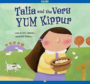 Talia and the Very YUM Kippur by Linda Elovitz Marshall, Francesca Assirelli