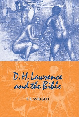 D. H. Lawrence and the Bible by T. R. Wright