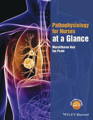 Pathophysiology for Nurses at a Glance by Muralitharan Nair