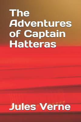 The Adventures of Captain Hatteras by Jules Verne
