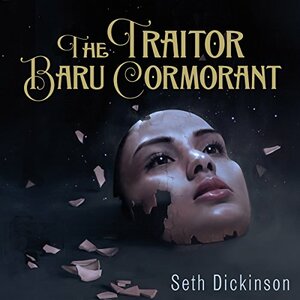The Traitor Baru Cormorant by Seth Dickinson