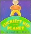 The Luckiest Kid on the Planet by Lisa Campbell Ernst