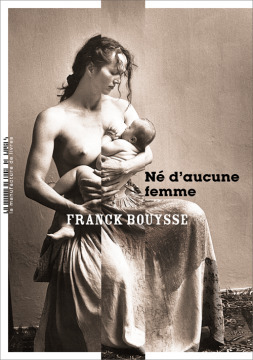 Né d'aucune femme by Franck Bouysse