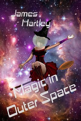 Magic in Outer Space by James Hartley