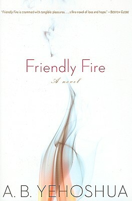 Friendly Fire: A Duet by A.B. Yehoshua