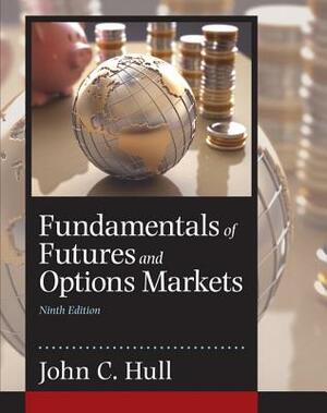 Fundamentals of Futures and Options Markets by John Hull