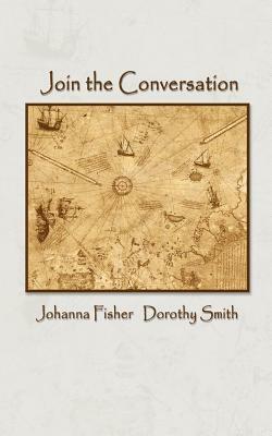 Join the Conversation by Dorothy Smith, Johanna Fisher