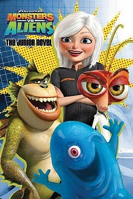 Monsters vs. Aliens: The Junior Novel by Susan Korman