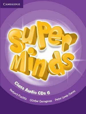 Super Minds Level 6 Class CDs (4) by Herbert Puchta, Günter Gerngross, Peter Lewis-Jones