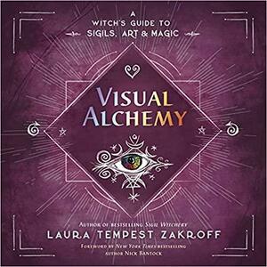 Visual Alchemy: A Witch's Guide to Sigils, Art & Magic by Nick Bantock, Laura Tempest Zakroff