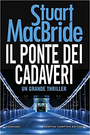Il ponte dei cadaveri by Stuart MacBride
