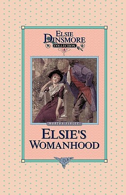 Elsie's Womanhood, Book 4 by Martha Finley