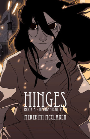 Hinges: Book 3: Mechanical Men by Meredith McClaren