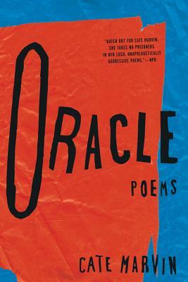 Oracle: Poems by Cate Marvin