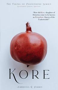 Kore by Ambrosia R. Harris