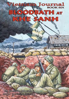 Vietnam Journal Book Six: Bloodbath at Khe Sanh by Don Lomax