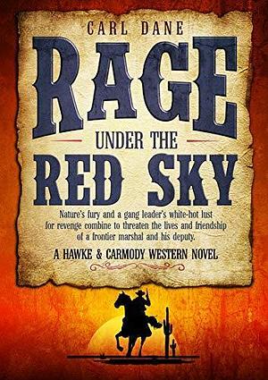 Rage under the Red Sky by Carl Dane, Carl Dane