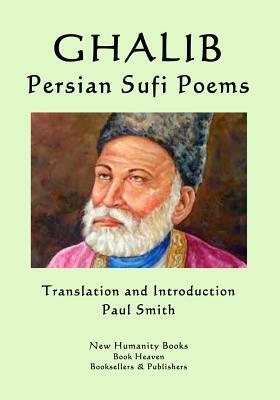 Ghalib: Persian Sufi Poems by Ghalib