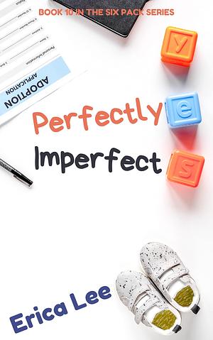 Perfectly Imperfect  by Erica Lee