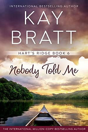 Nobody Told Me  by Kay Bratt